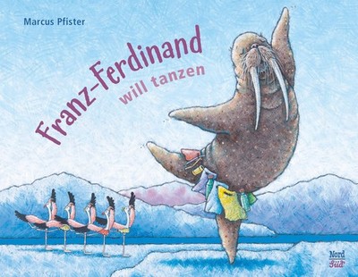 Marcus Pfister ~ Franz-Ferdinand will tanzen 9783314105753