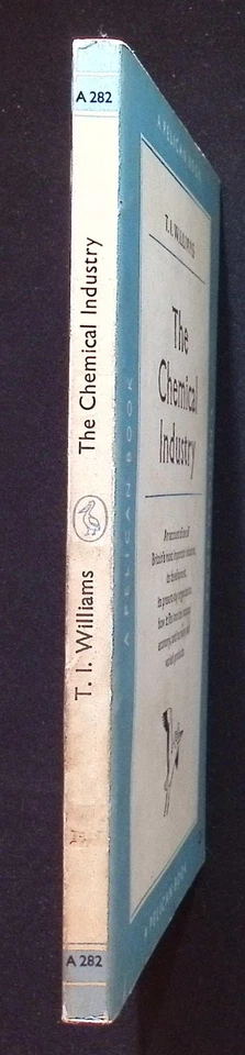 The Chemical Industry by T. I. Williams, 1953 1st Edition Pelican book No. A282 - Image 3 of 4