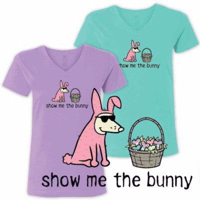 Teddy the Dog T Shirt Show Me the Bunny Ladies V Neck Tee Easter Limited Edition