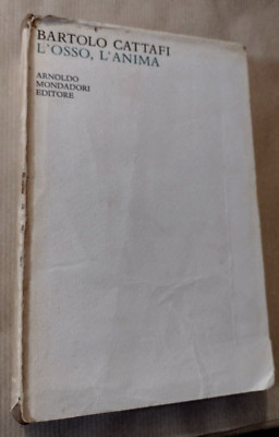 Bartolo Cattafi L'OSSO, L'ANIMA / Prima edizione Mondadori 1964