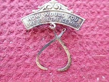 Vintage “How Would You Like To Be The Ice Man” Pin