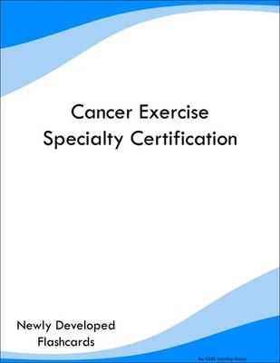Cancer Exercise Specialty Certification Study Guide Prep Flashcards