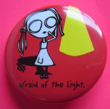 David & Goliath Eve L Angel  "afraid of the light"  Lic 2002 Pinback  Free Ship
