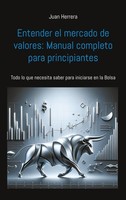Entender El Mercado De Valores: Manual Completo Para Principiantes Juan Herrera