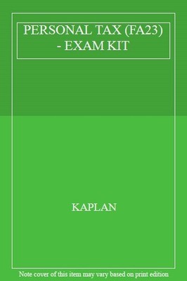 PERSONAL TAX (FA23) - EXAM KIT,KAPLAN