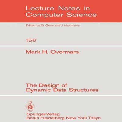 The Design of Dynamic Data Structures Mark H. Overmars Paperback