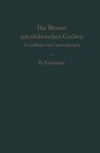 Das Messen Mit Elektrischen Geraten: Grundlagen Und Anwendungen by H Neumann (Paperback / softback, 2012)