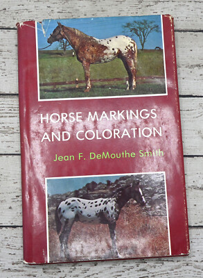 Horse Markings and Coloration by Jean F. Smith 1977, Hardcover