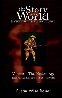 The Story of the World: History for the Classical Child, Volume 4: The Moder...