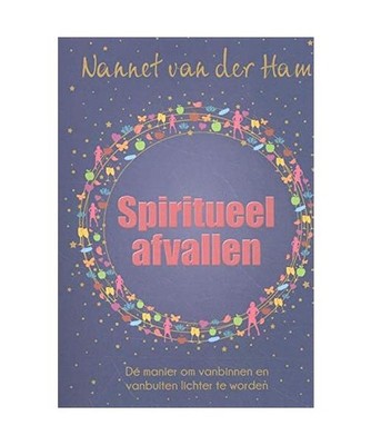 Spiritueel afvallen: dé manier om vanbinnen en vanbuiten lichter te worden, Van