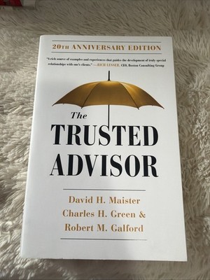 Trusted Advisor: 20th Anniversary Edition by David H. Maister, Charles Green X5