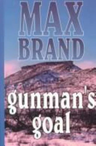 Gunman's Goal: A Western Story (Five Star First Edition Western Series) - Image 1 of 1