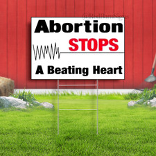 Abortion Stops a Beating Heart Indoor Outdoor Yard Sign with metal stakes