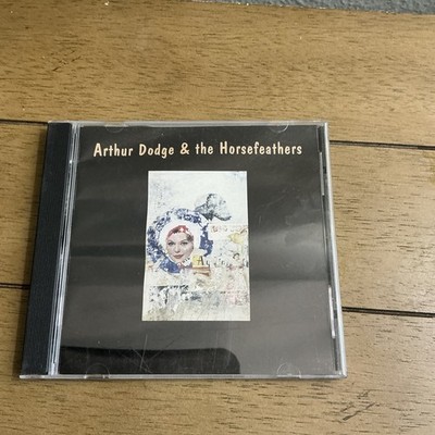 Arthur Dodge & the Horsefeathers by Arthur Dodge (CD, Jan-1998, Barbers Itch)