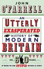An Utterly Exasperated History of M..., O'Farrell, John