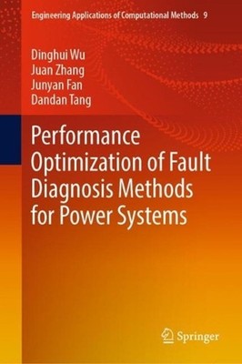 Performance Optimization of Fault Diagnosis Methods for Power Systems by Dinghui