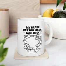 Too Many Tabs Open Work Mug Coworker Gift Funny Office Coffee Cup 11oz 15oz