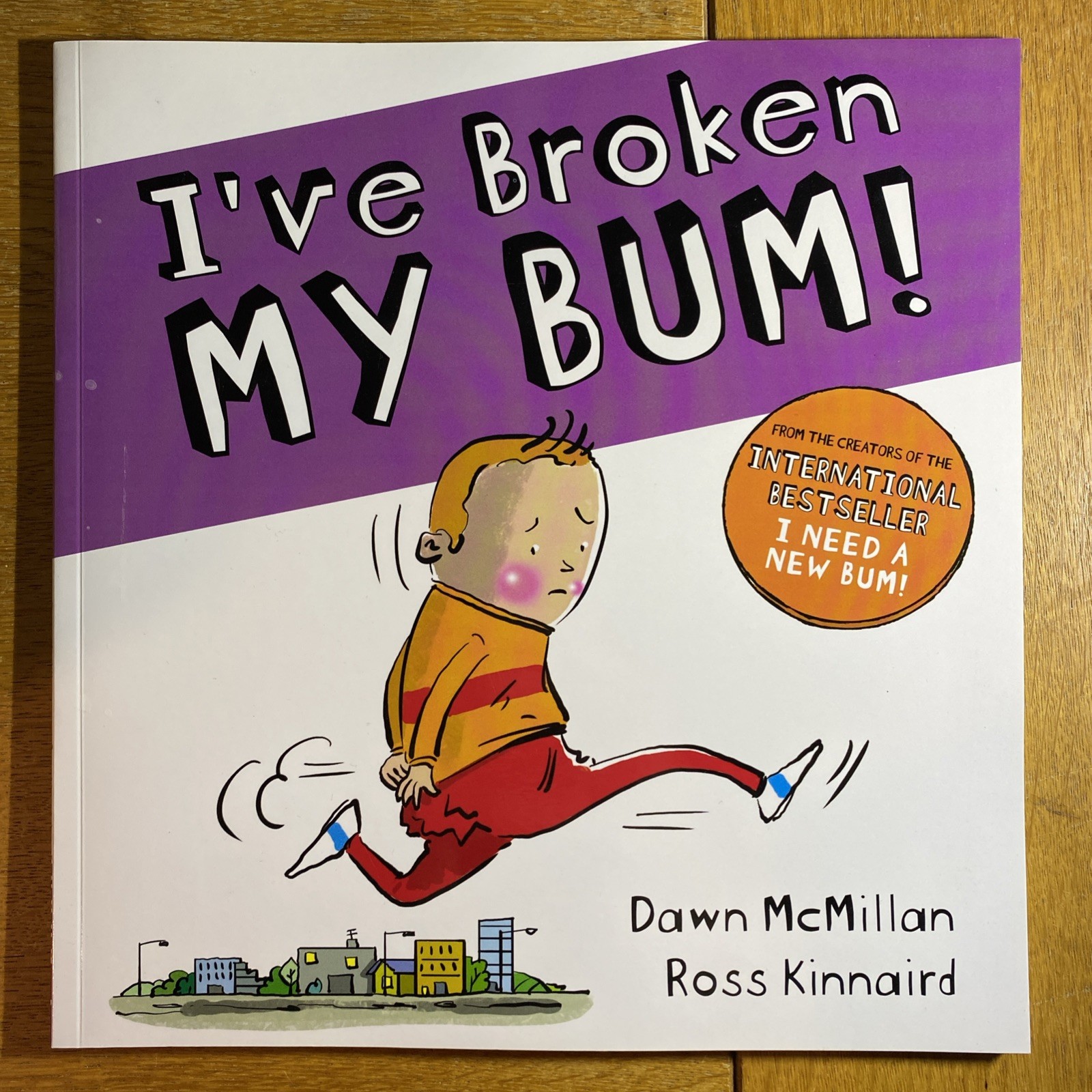 I've Broken My Bum by Dawn McMillan (Paperback)