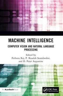 Machine Intelligence: Computer Vision and Natural Language Processing by Pethuru