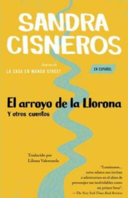 El Arroyo de la Llorona y otros cuentos - Paperback By Cisneros, Sandra - GOOD
