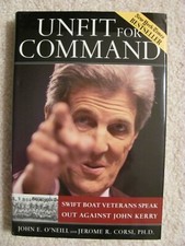 UNFIT FOR COMMAND : SWIFT BOAT VETERANS SPEAK OUT AGAINST JOHN KERRY HARD COVER 