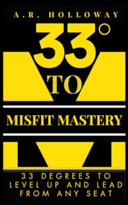 HOLLOWAY - 33 DEGREES TO MISFIT MASTERY  33 DEGREES TO LEVEL UP AND LE - X555z