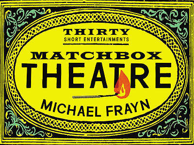 Matchbox Theatre: Thirty Short Entertainments, Frayn, Michael, New