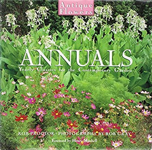 Antique Flowers : Annuals: Enduring Classics for the Contemporary