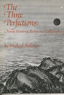 The Three Perfections: Chinese Pain..., Sullivan, Micha