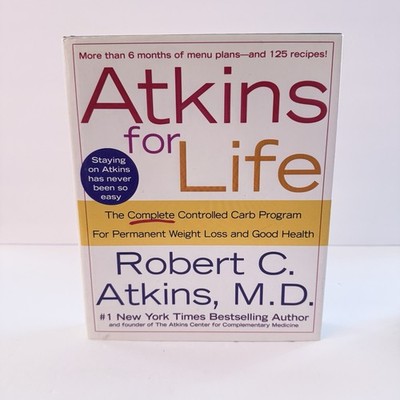 Atkins for Life : The Complete Controlled Carb Program for Permanent Weight Loss