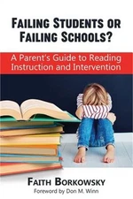 Failing Students or Failing Schools?: A Parent's Guide to Reading Instruction an