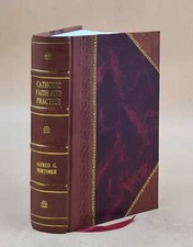 Image of Catholic Faith And Practice : A Manual Of Theology, Part 2 1898 [Leather Bound]