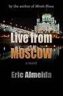 Live from Moscow by Eric Almeida (Paperback / softback, 2010)