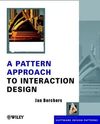 A PATTERN APPROACH TO INTERACTION DESIGN By Jan Borchers - Hardcover *BRAND NEW*