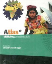 Atlas. Biblioteca multimediale. Geografia. Il nostro mondo oggi. Con cd rom