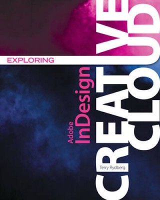 Exploring Adobe InDesign Creative Cloud (Stay Current with Adobe Creative - GOOD