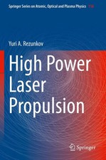 High Power Laser Propulsion Yuri A. Rezunkov ...
