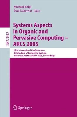 Beigl - Systems Aspects in Organic and Pervasive Computing - ARCS 2005 - X555z