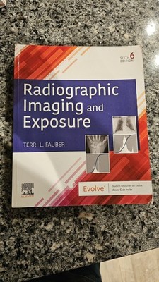 Radiographic Imaging and Exposure by Terri L. Fauber - 6th edition