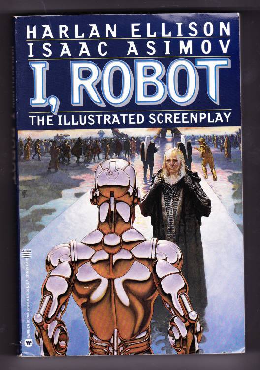 I, ROBOT THE ILLUSTRATED SCREENPLAY by Harlan Ellison & Isaac