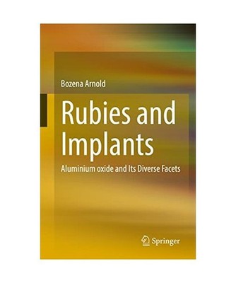 Rubies and Implants: Aluminium oxide and Its Diverse Facets: Aluminium oxide and