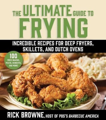 Rick Browne The Ultimate Guide to Frying (Paperback)