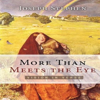 More Than Meets the Eye Vision in Verse Joseph Kelton Stephen Pap