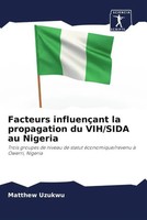 Matthew Uzukwu | Facteurs InfluençAnt La Propagation Du Vih/Sida Au Nigeria