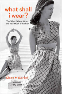 What Shall I Wear: The What, Where, When, and How Much of Fashion, New  - GOOD