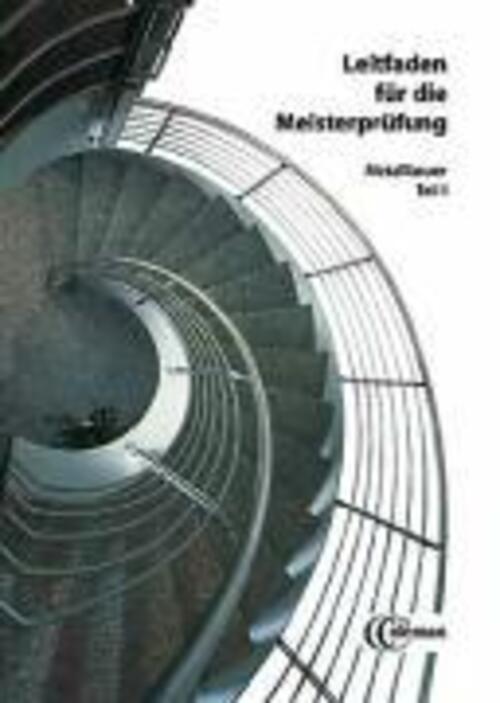 Leitfaden Für Die Meisterprüfung. Metallbauer 1 | Friedrich Lohrberg |
