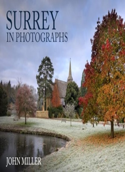 Surrey in Photographs By Miller, John John Miller,