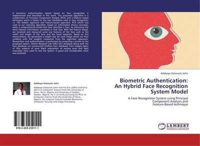 Biometric Authentication: An Hybrid Face Recognition System Model Adebayo Kolawo