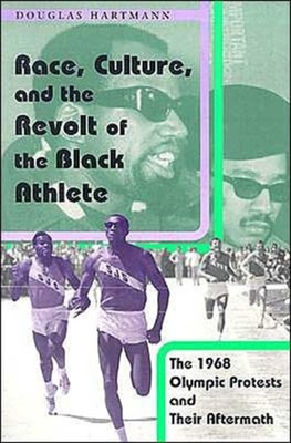 Race Culture and the Revolt of the Black Athlete by Douglas Hartmann PAPERBACK
