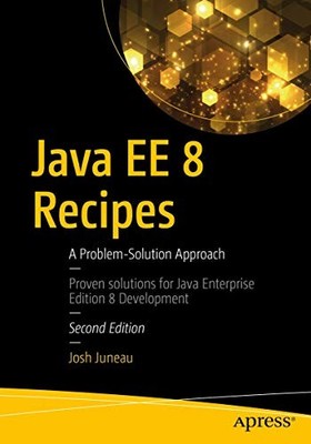 Java EE 8 Rezepte: Ein Problemlösungsansatz von Josh Juneau NEUES BUCH